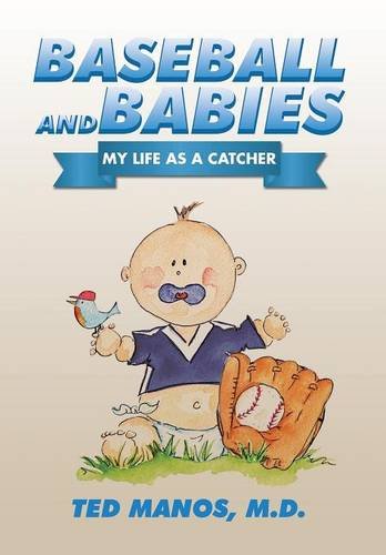Baseball And Babies My Life As A Catcher [Hardcover]