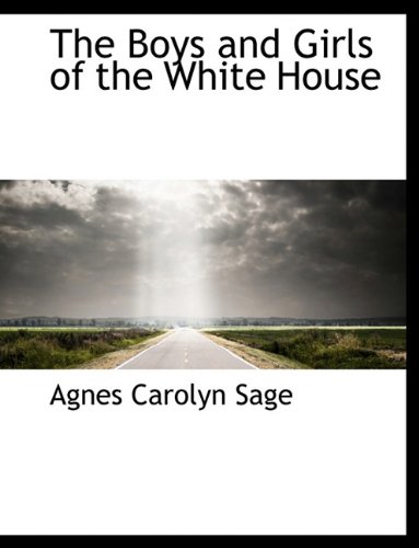 Boys and Girls of the White House [Paperback]