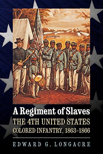 A Regiment Of Slaves The 4th United States Colored Infantry, 1863-1866 [Paperback]