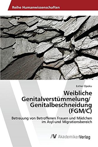 Weibliche Genitalverstmmelung/ Genitalbeschneidung (fgm/c) (german Edition) [Paperback]