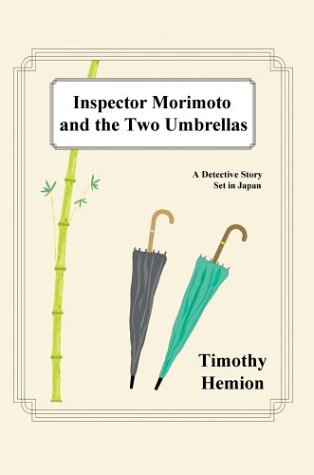Inspector Morimoto and the Two Umbrellas  A Detective Story Set in Japan [Hardcover]