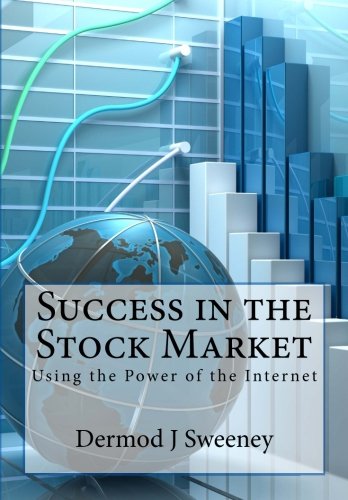 Success In The Stock Market Using The Power Of The Internet [Paperback]