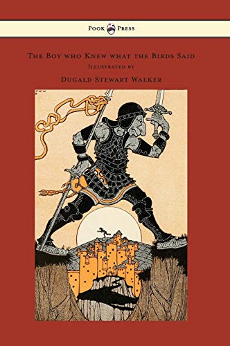 Boy Who Knew What the Birds Said - Illustrated by Dugald Stewart Walker [Hardcover]