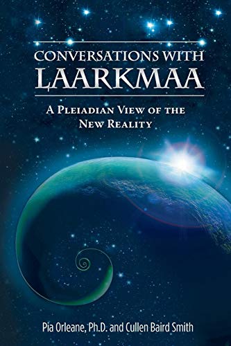 Conversations With Laarkmaa A Pleiadian View Of The New Reality [Paperback]