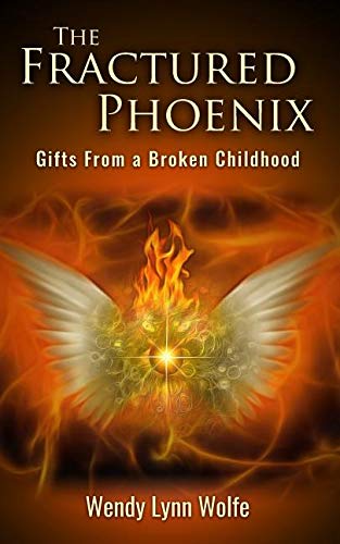 Fractured Phoenix  Gifts from a Broken Childhood [Paperback]