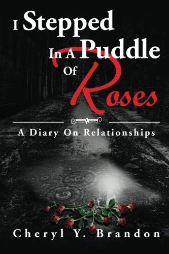 I Stepped in a Puddle of Roses  A Diary on Relationships [Paperback]