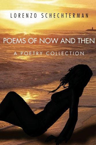 Poems of Now and Then  A Poetry Collection [Paperback]