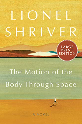 The Motion of the Body Through Space A Novel [Paperback]