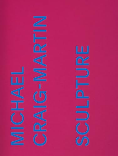 Michael Craig-Martin Sculpture [Hardcover]