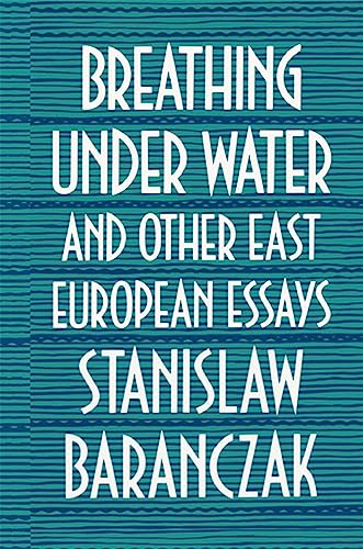 Breathing under Water and Other East European Essays [Hardcover]