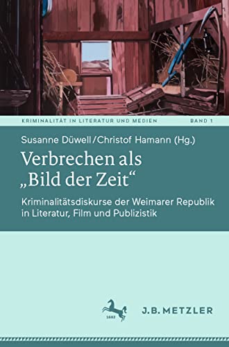 Verbrechen als Bild der Zeit Kriminalittsdiskurse der Weimarer Republik in L [Paperback]