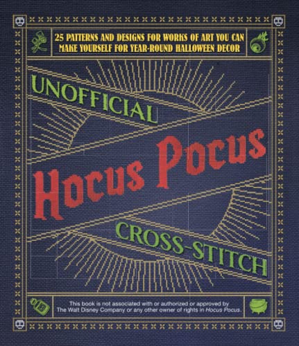 Unofficial Hocus Pocus Cross-Stitch 25 Patterns and Designs for Works of Art Yo [Paperback]