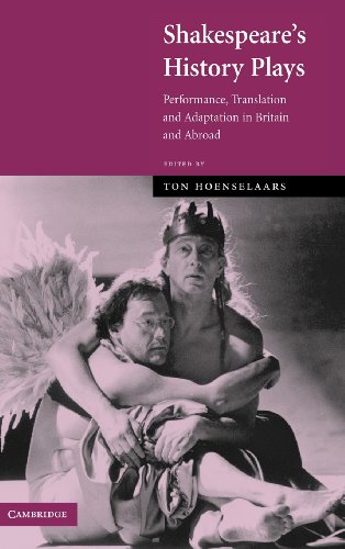 Shakespeare's History Plays Performance, Translation and Adaptation in Britain  [Hardcover]