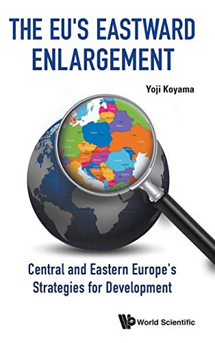 The Eu's Eastward Enlargement  Central And Eastern Europe's Strategies For Deve [Hardcover]