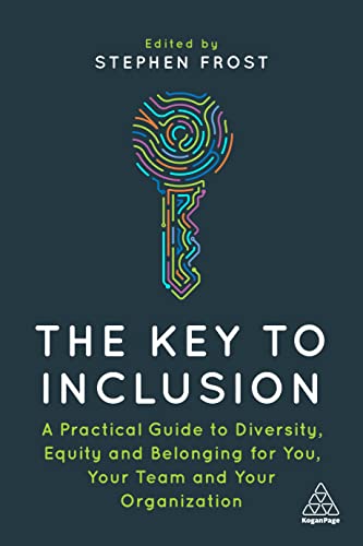 The Key to Inclusion A Practical Guide to Diversity, Equity and Belonging for Y [Paperback]