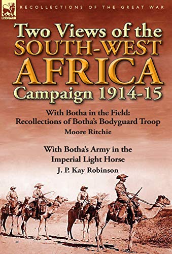 Two Views Of The South-West Africa Campaign 1914-15 With Botha In The Field Re [Hardcover]