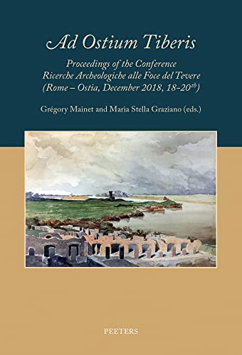 'Ad Ostium Tiberis' Proceedings of the Conference Ricerche Archeologiche alla F [Paperback]