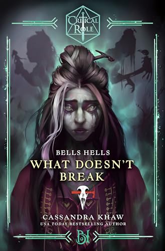 Critical Role Bells Hells--What Doesn't Break [Hardcover]