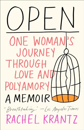 Open One Woman's Journey Through Love and Polyamory [Paperback]