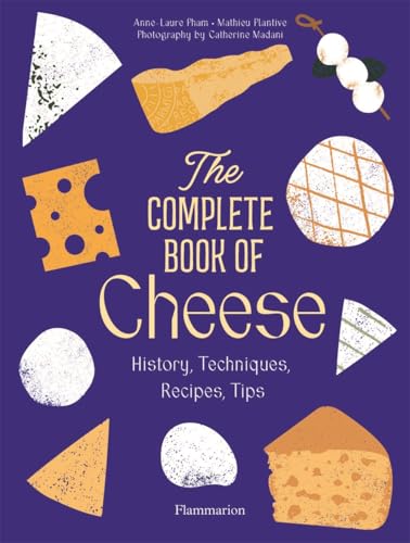 The Complete Book of Cheese History, Techniques, Recipes, Tips [Hardcover]