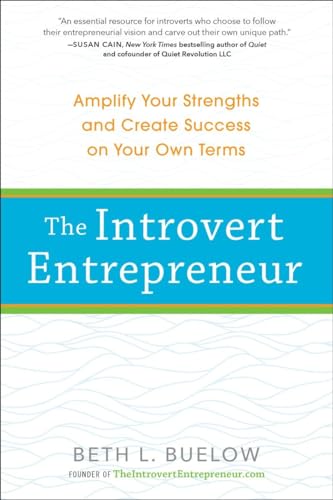 The Introvert Entrepreneur Amplify Your Strengths and Create Success on Your Ow [Paperback]