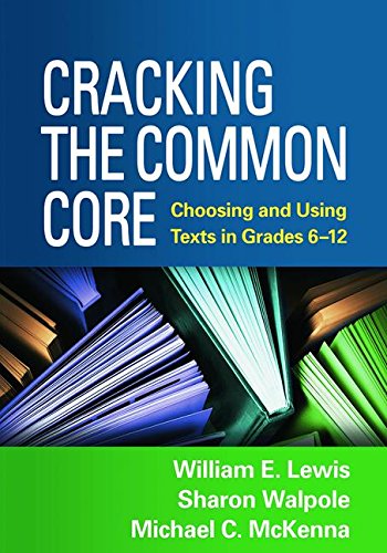 Cracking the Common Core Choosing and Using Texts in Grades 6-12 [Hardcover]