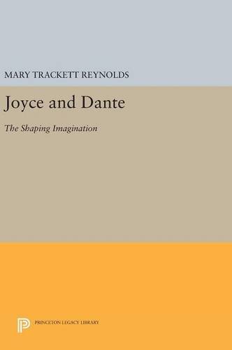 Joyce and Dante The Shaping Imagination [Hardcover]