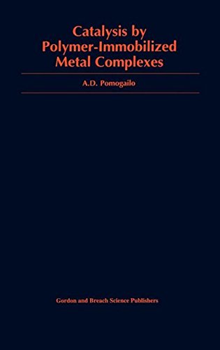 Catalysis by Polymer-Immobilized Metal Complexes [Hardcover]