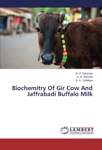 Biochemitry of Gir Cow and Jaffrabadi Buffalo Milk [Paperback]