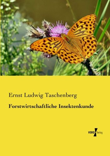 Forstwirtschaftliche Insektenkunde [Paperback]