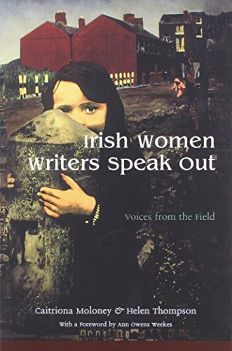 Irish Women Writers Speak Out Voices From The Field (irish Studies) [Paperback]
