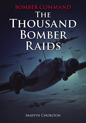 Bomber Command The Thousand Bomber Raids [Paperback]