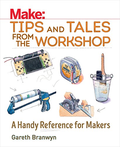 Make Tips and Tales from the Workshop A Handy Reference for Makers [Paperback]