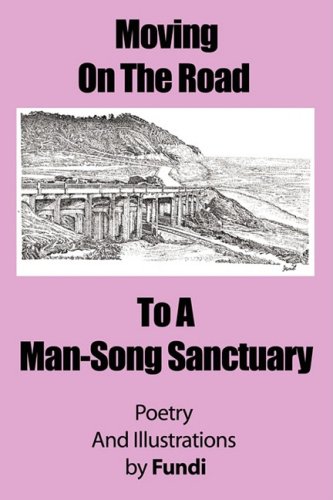 Moving On The Road To A Man-Song Sanctuary [Paperback]