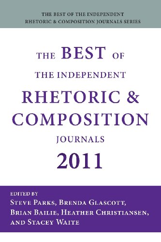 The Best Of The Independent Rhetoric And Composition Journals 2011 [Paperback]