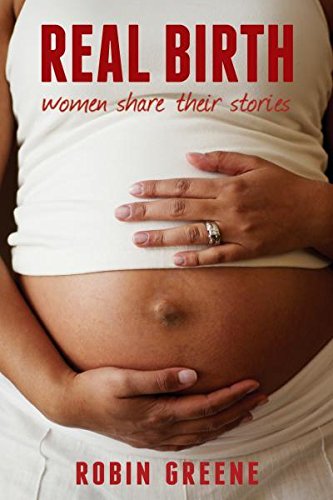 Real Birth Women Share Their Stories [Paperback]