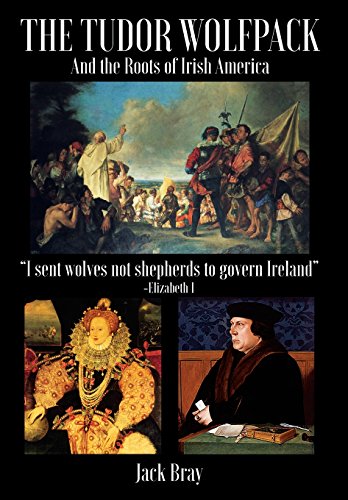 The Tudor Wolfpack And The Roots Of Irish America [Hardcover]