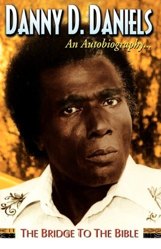 Danny Daniels--An Autobiography...--The Bridge To The Bible [Paperback]