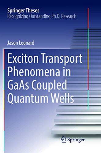 Exciton Transport Phenomena in GaAs Coupled Quantum Wells [Paperback]