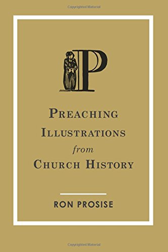 Preaching Illustrations From Church History [Paperback]
