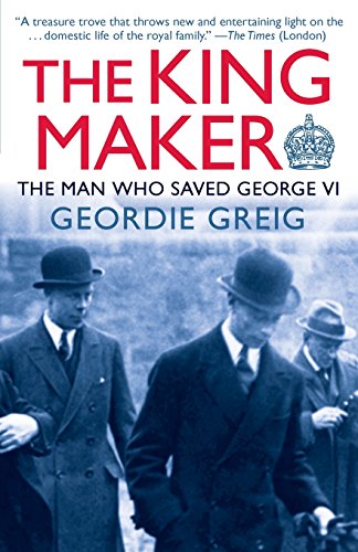 The King Maker The Man Who Saved George VI [Paperback]