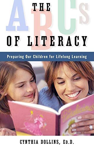 The ABCs of Literacy Preparing Our Children for Lifelong Learning [Paperback]