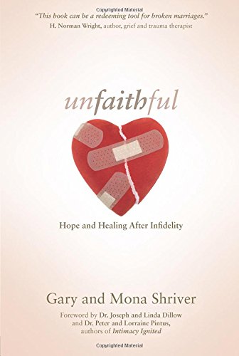 Unfaithful Hope And Healing After Infidelity [Paperback]