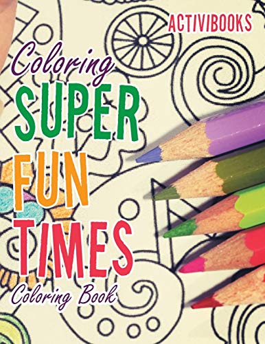 Coloring Super Fun Times Coloring Book [Paperback]