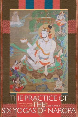 The Practice of the Six Yogas of Naropa [Paperback]
