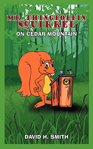 Mr Thingbobbin Squirrel  On Cedar Mountain [Paperback]