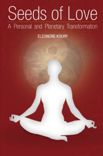 Seeds of Love - a Personal and Planetary Transformation [Paperback]