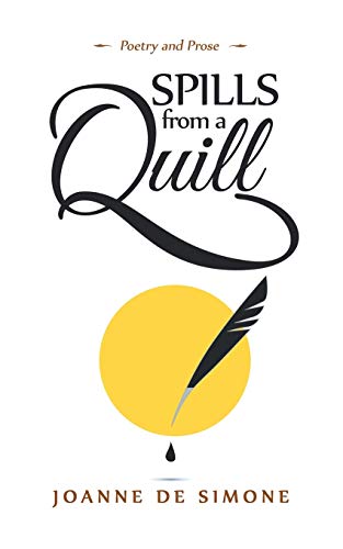 Spills from a Quill  A Collection of Poetry and Prose [Paperback]
