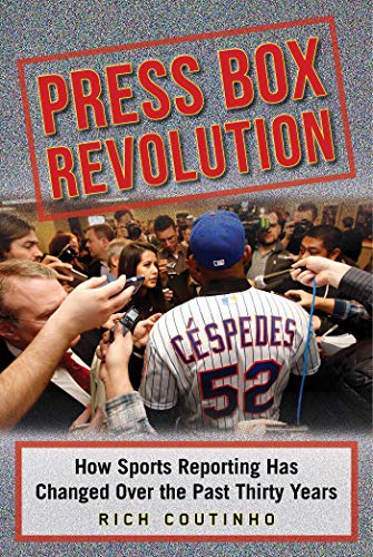 Press Box Revolution How Sports Reporting Has Changed Over the Past Thirty Year [Hardcover]