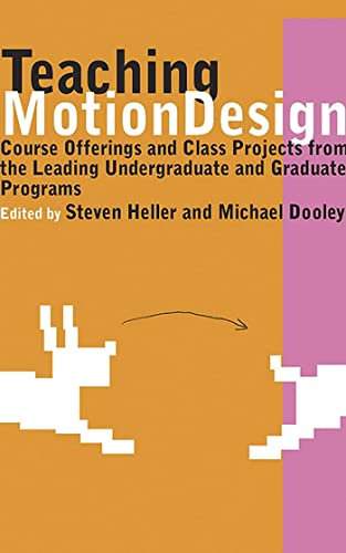 Teaching Motion Design Course Offerings and Class Projects from the Leading Gra [Paperback]